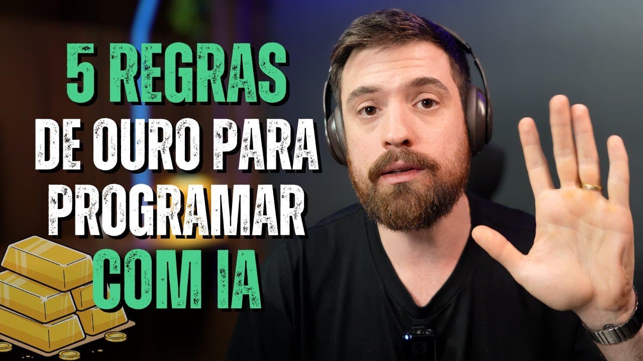 5 Regras de Ouro para programar com Inteligência Artificial em alto nível