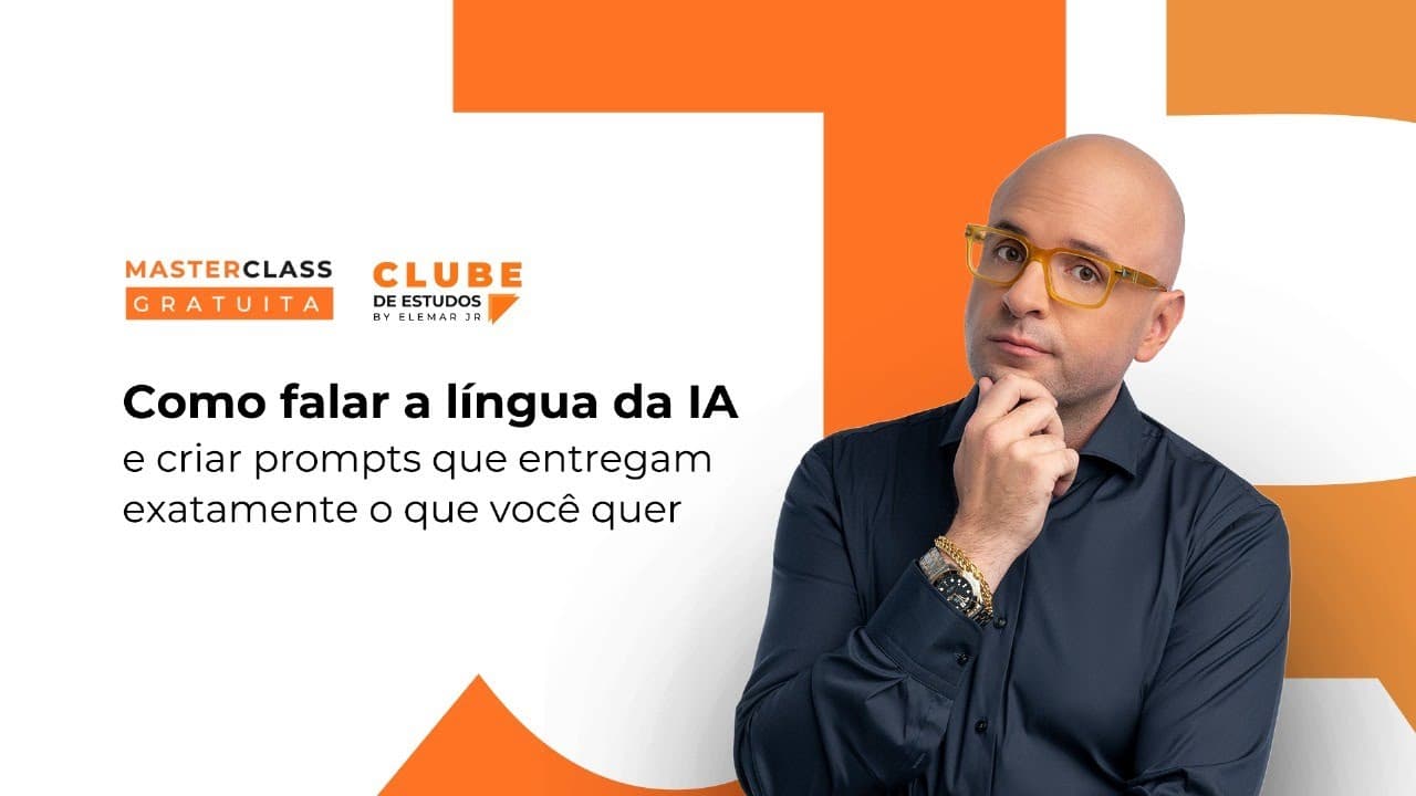 MASTERCLASS | Como falar a língua da IA e criar prompts que entregam exatamente o que você quer