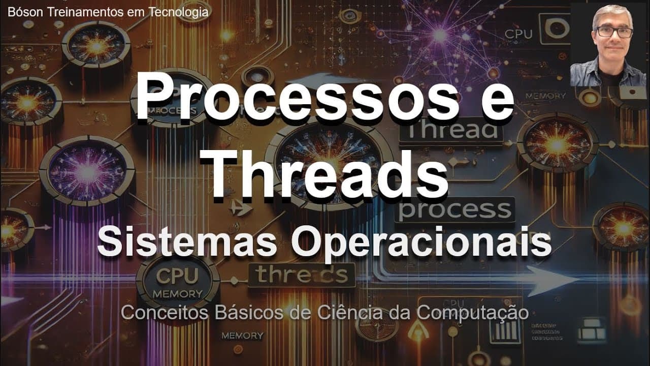 O que são Processos e Threads - Conceitos Básicos de Computação