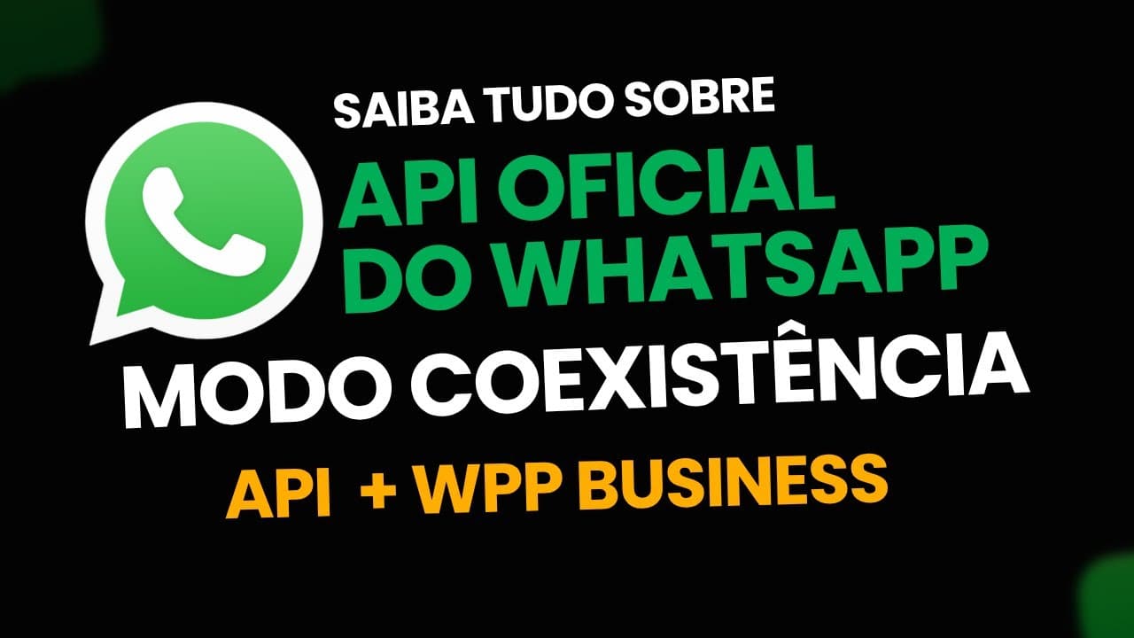 Coexistência WhatsApp: Como Funciona e Como Configurar com a API Oficial